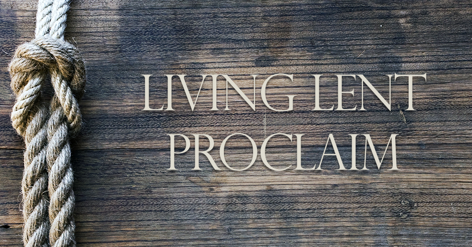 Sermon Sneak Peek: Living Lent – PROCLAIM